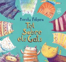 tot sobre els gats-monika filipina trzpil-9788494629297
