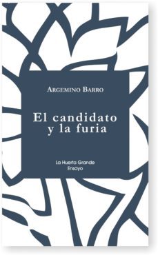 el candidato y la furia (ebook)-argemino barro-9788494666797