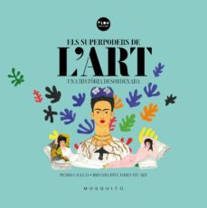 els superpoders de l art: una historia desordenada-pedro calleja-brianda fitz james stuart-9788494831997
