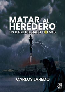 matar al heredero (serie cabo holmes 6)-9788494895197