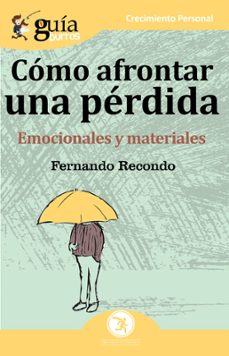 guiaburros como afrontar una perdida: emocionales y materiales-fernando recondo-9788494927997