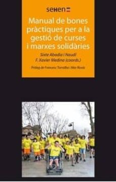 manual de bones practiques per a la gestio de curses i marxes sol idaries-sixte abadia i naudi-9788494971297