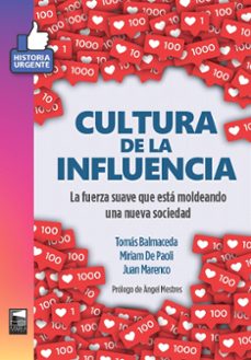 cultura de la influencia-tomas balmaceda-miriam de paoli-juan marenco-9788494978197