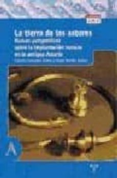 la tierra de los astures: nuevas perspectivas sobre la implantaci on romana en la antigua asturias-9788495178497