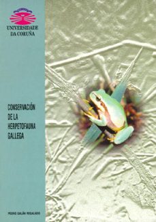 conservacion de la herpetofauna gallega: situacion actual de los anfibios y reptiles de galicia-9788495322197