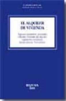 el alquiler de la vivienda: aspectos sustantivos, procesales y fi scales. fomento del alquiler: legislacion comentada. jurisprudencia,  formularios-francisco javier garcia gil-9788495748997