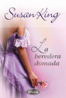 la heredera domada-susan king-9788495752697