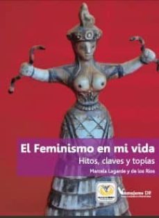el feminismo en mi vida: hitos, claves y topias-9788496004597