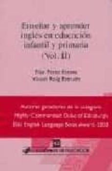 enseñar y aprender ingles en educacion infantil y primaria (vol. ii)-pilar perez esteve-9788496108097