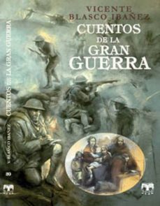 cuentos de la gran guerra-vicente blasco ibañez-9788496745797