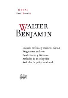 obras: libro ii / vol 2: ensayos esteticos y literarios (cont.). fragmentos esteticos. conferencias y discursos. articulos de enciclopedia. articulos de politica cultural-9788496775497