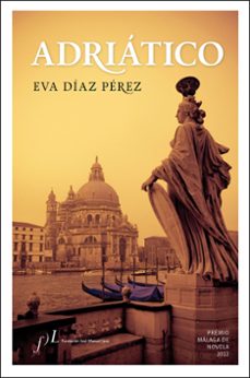 adriatico (premio malaga de novela 2012)-eva diaz perez-9788496824997