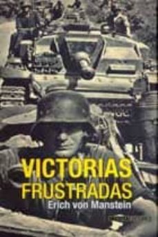 victorias frustradas-erich von manstein-9788496829497