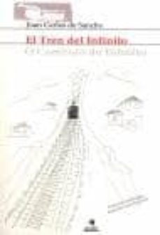 el tren del infinito; o comboio do infinito-juan carlos de sancho-9788496887497