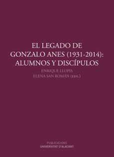 el legado de gonzalo anes (1931-2014): alumnos y discipulos-9788497173797