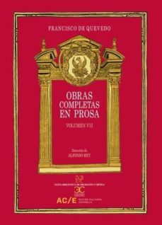 obras completas en prosa (vol. vii)-francisco de quevedo-9788497408097
