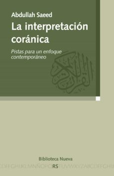 la interpretacion coranica: pistas para un enfoque contemporaneo-abdullah saeed-9788497429597