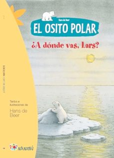 el osito polar. ¿a donde vas, lars?-hans de beer-9788497436397
