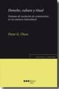 derecho, cultura y ritual: sistemas de resolucion de controversia s en un contexto intercultural-oscar g. chase-9788497688697