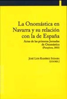la onomastica en navarra y su relacion con la de españa: actas de las primeras jornadas de onomastica-9788497690997