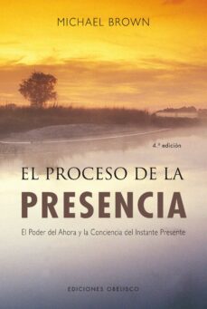 el proceso de la presencia: un nuevo paradigma de la salud-michael brown-9788497774697