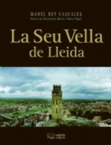 la seu vella de lleida-manel rey-montserrat macia-9788497791397