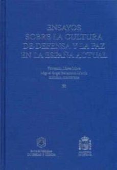 ensayos sobre la cultura de defensa y la paz en la españa actual-fernando lopez mora-miguel angel ballesteros martin-9788497816397