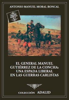 el general manuel gutierrez de la concha, una espada liberal en las guerras carlistas-9788497819497