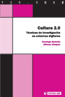 cultura 2.0 tecnicas de investigacion en entornos digitales-alfonso vazquez-9788497881197