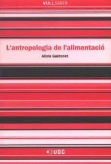 l antropologia de l alimentacio (vull saber)-alicia guidonet-9788497885997