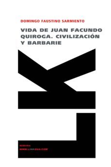 vida de juan facundo quiroga: civilizacion y barbarie-9788498169997