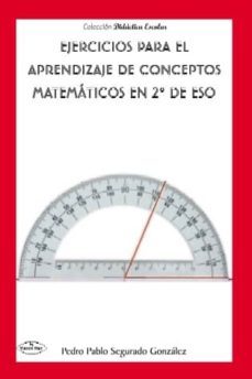 ejercicios para el aprendizaje de conceptos matematicos en 2º de eso-pedro pablo segurado gonzalez-9788498215397