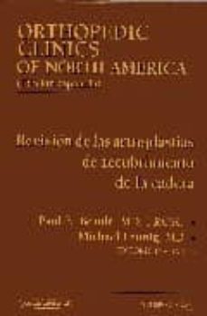 orthopedic clinics of north: revision de las artroplasias de recu brimiento de la cadera-9788498350197