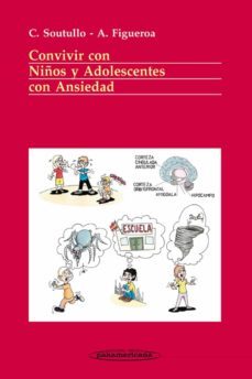 convivir con niños y adolescentes con ansiedad-cesar soutullo esperon-a. figueroa-9788498353297