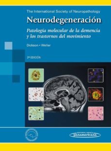 neurodegeneracion (2ª ed)-dennis w. dickson-roy o. weller-9788498355697