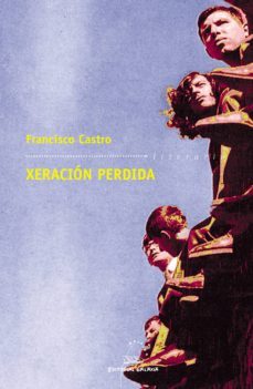 xeración perdida-francisco castro-9788498658897