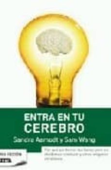 entra en tu cerebro: por que perdemos las llaves pero no olvidamo s conducir y otros enigmas cotidianos-sandra aamodt-sam wang-9788498721997