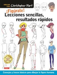 ¡figurate! lecciones sencillas, resultados rapidos: consejos y trucos basicos para dibujar la figura humana-9788498746297