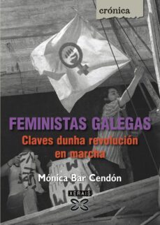 feministas galegas.-monica bar cendon-9788499140797