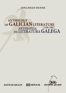 anthology of galician literature / antoloxia da literatura galega 1196 - 1981-jonathan dunne-9788499141497