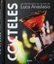 cocteles: la cocteleria de autor de luca anastasio (vol. ii)-luca anastasio-9788499284897