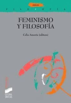 feminismo y filosofia (ebook)-celia amoros-9788499581897