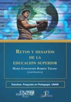 retos y desafios de la educacion superior-maria concepcion barron tirado-9788499694597