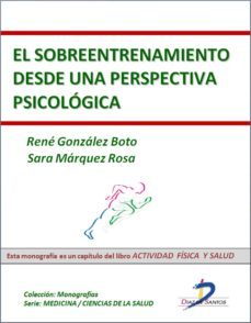 el sobreentrenamiento desde una perspectiva psicologica (ebook)-rene gonzalez boto-sara marquez rosa-9788499695297