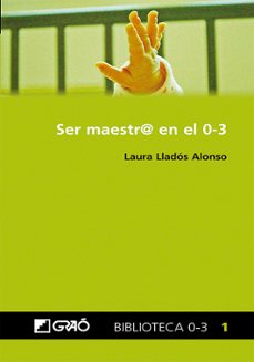 ser maestr@ en el 0-3-laura llados alonso-9788499809397