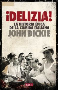 delizia!: la historia epica de la comida italiana-9788499924397