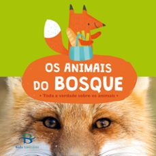 os animais do bosque. toda a verdade sobre os animais-anne passchier-9788499952697