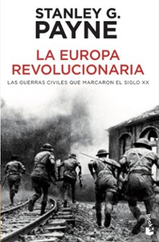 la europa revolucionaria: las guerras que marcaron el siglo xx-9788499980997