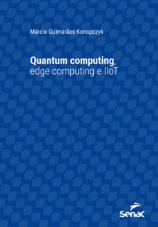 quantum computing, edge computing e iiot (ebook)-márcio guimarães konopczyk-9788539640997