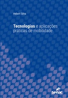 tecnologias e aplicaçes praticas de mobilidade (ebook)-hebert silva-9788539651597